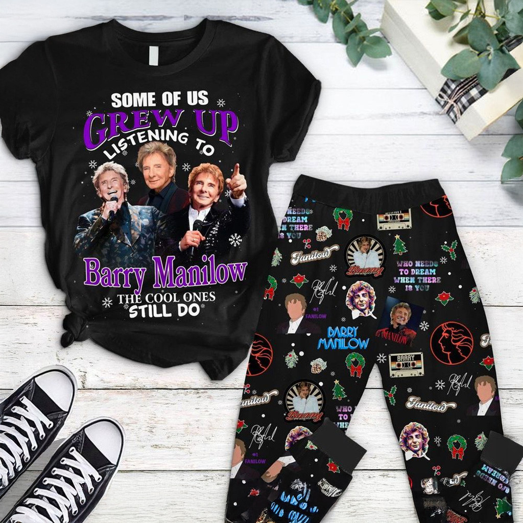 Some Of Us Grew Up Listening To Barry Manilow The Cool Ones Still Do Pajamas Set Gifts For Fans-1