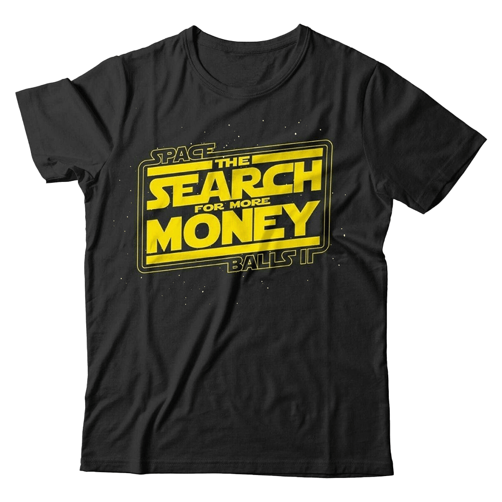 Spaceballs Merchandise Spaceballs The Search For More Money Shirt Gifts For Him-1