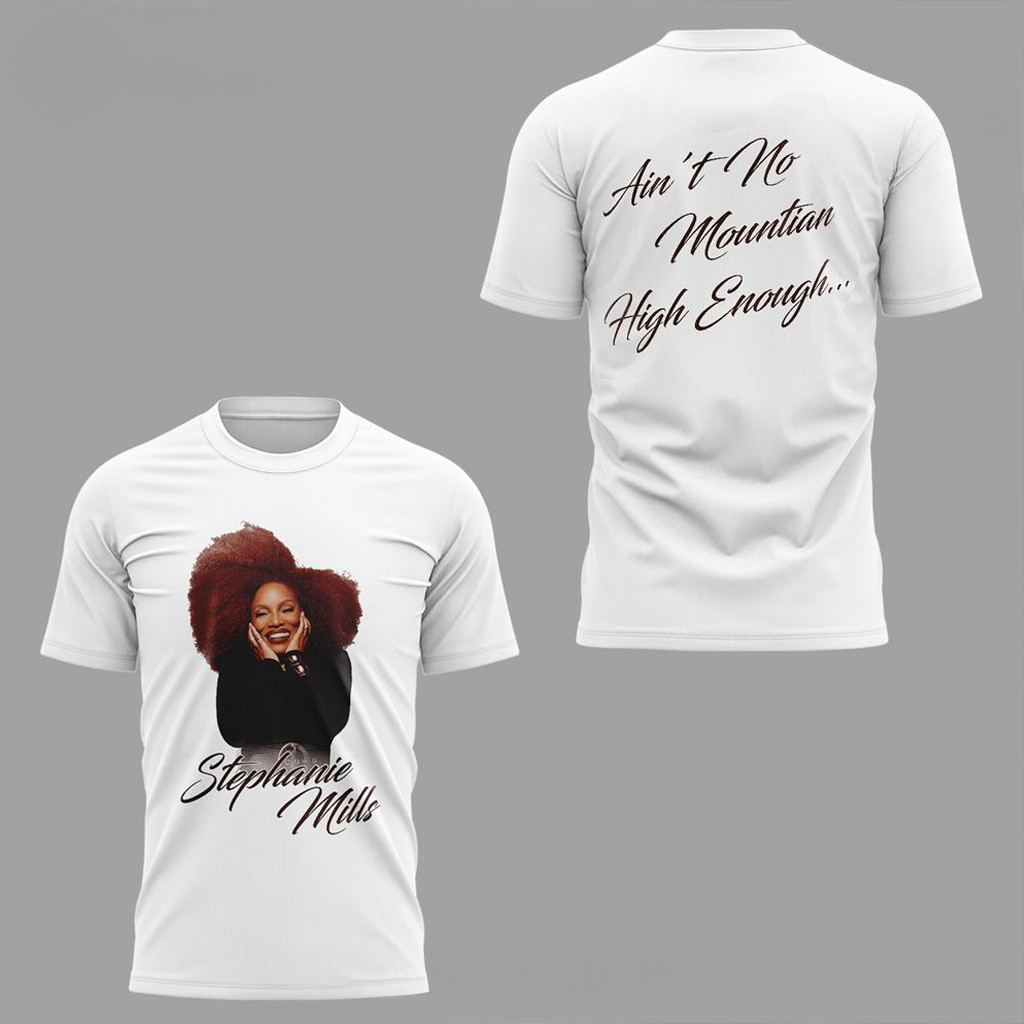 Stephanie Mills Ain't No Mountain High Enough 2025 Special Shirt Stephanie Mills Merch-1
