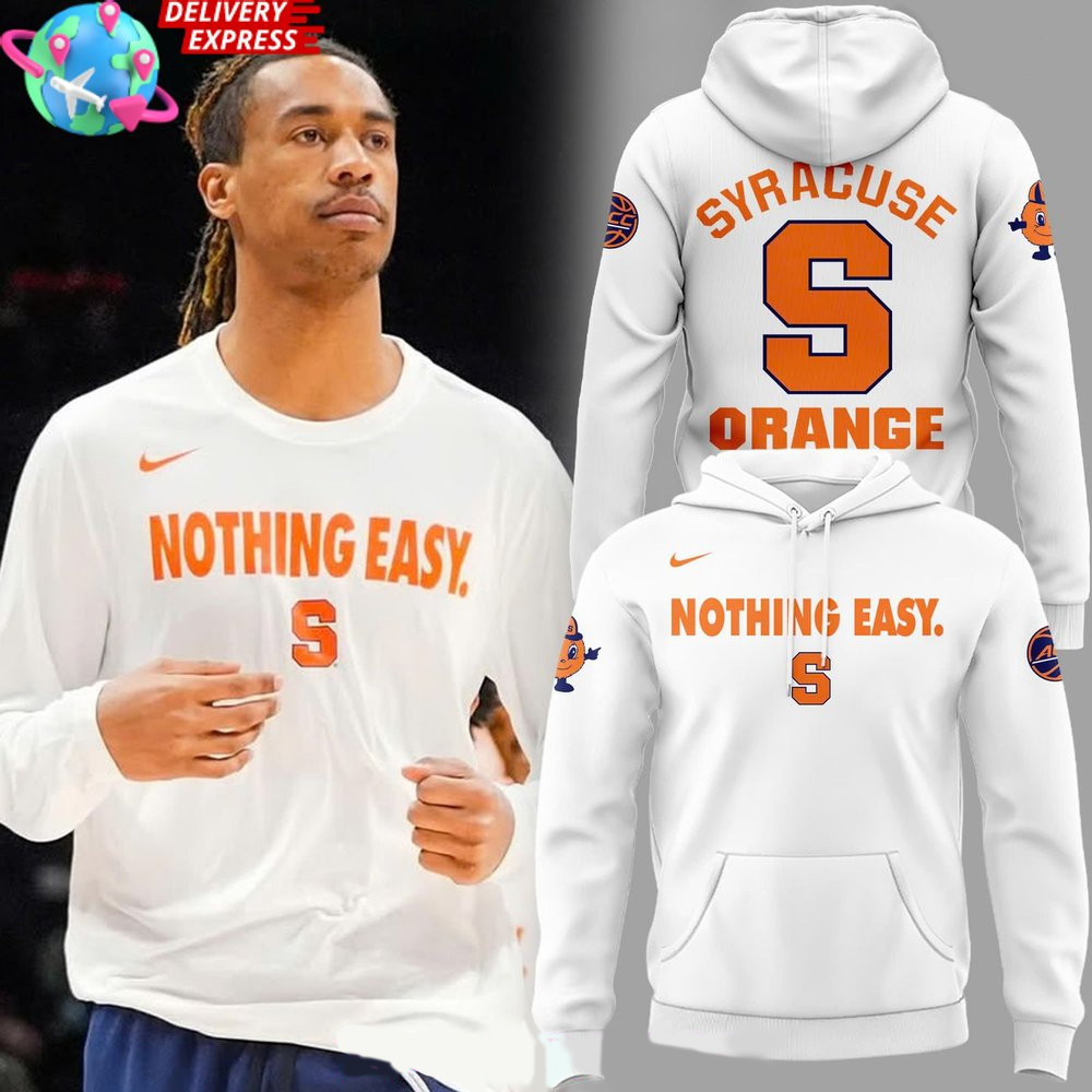 Syracuse Orange Nothing Easy 2025 Hoodie Special Father'S Day Gifts From Daughter-1