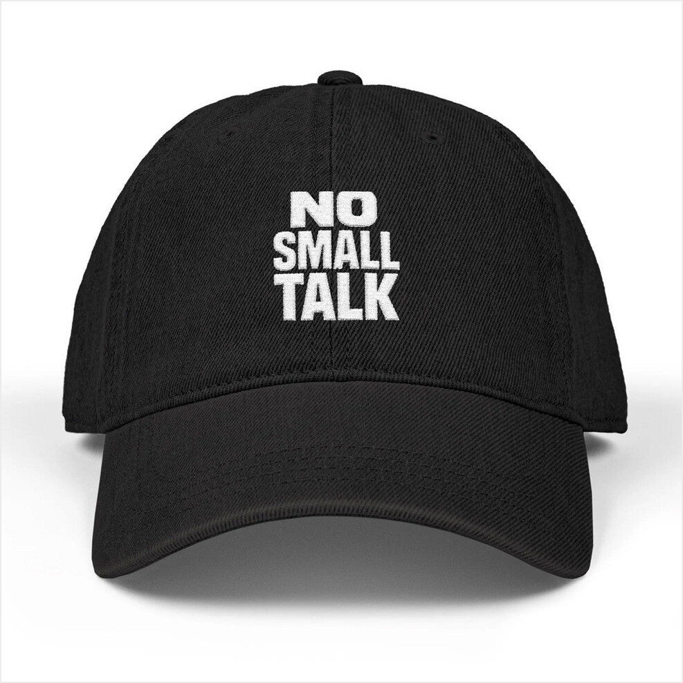 Texttease Merch Printify No Small Talk Hat Gifts For Father Birthday Gifts For Fans-1