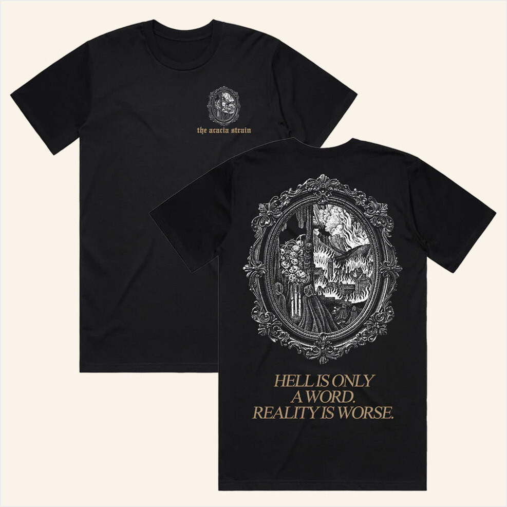 The Acacia Strain Merch Reality Is Worse Shirt Gift Ideas For Boyfriend Gifts For Friends-1