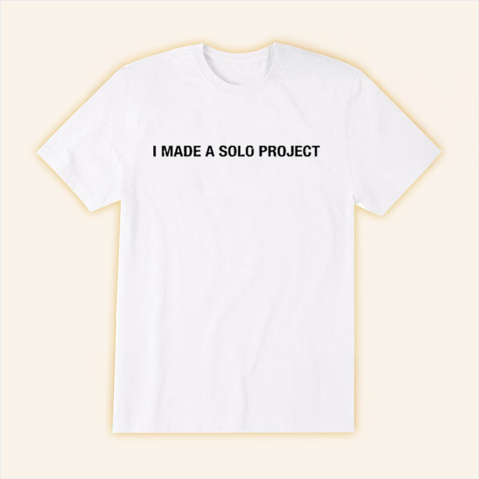 The Marias I Made A Solo Project Shirt White Gifts For Best Friends Birthday Gifts For Her-1