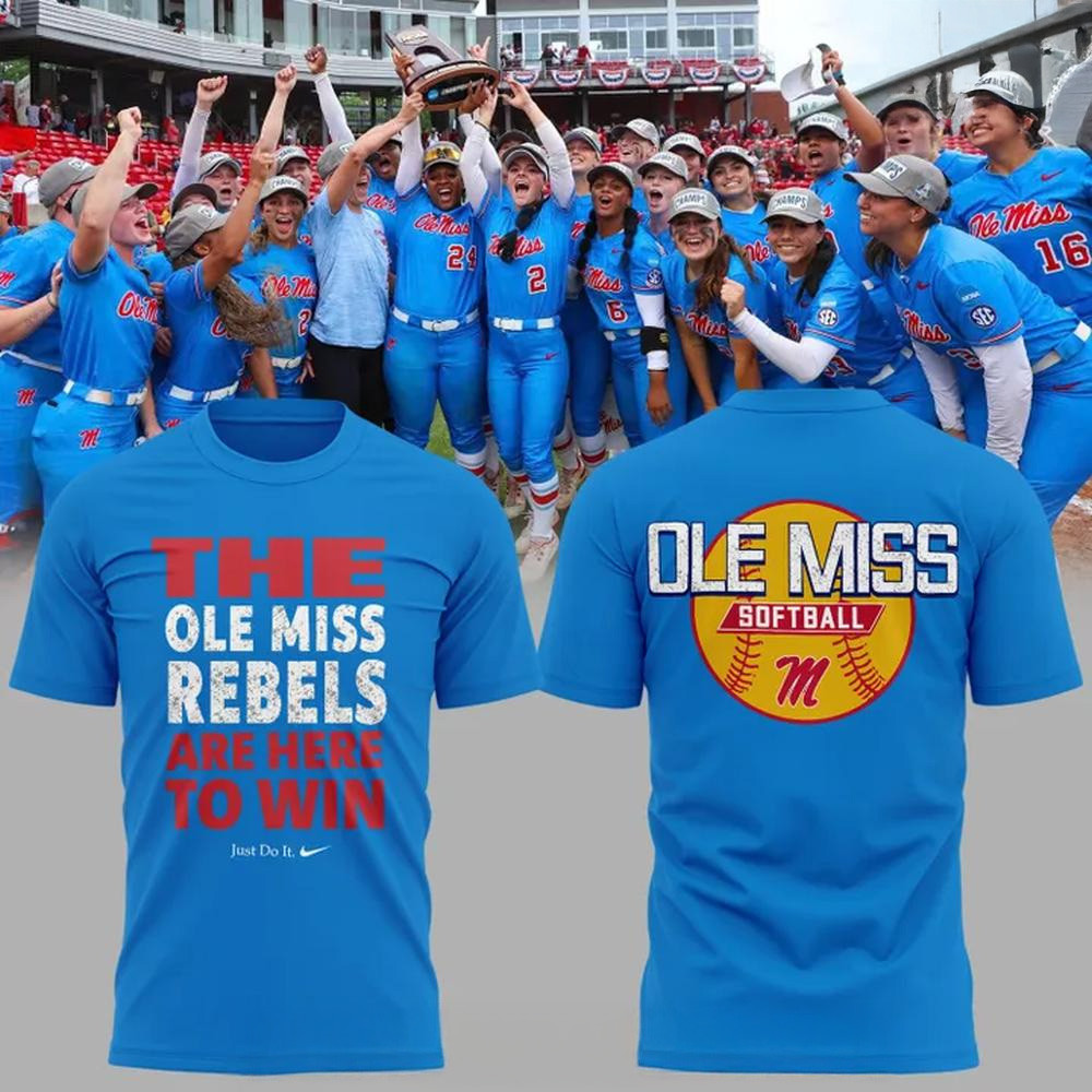 The Ole Miss Rebels ARE HERE TO WIN Special T-Shirt Top Father's Day Gifts-1