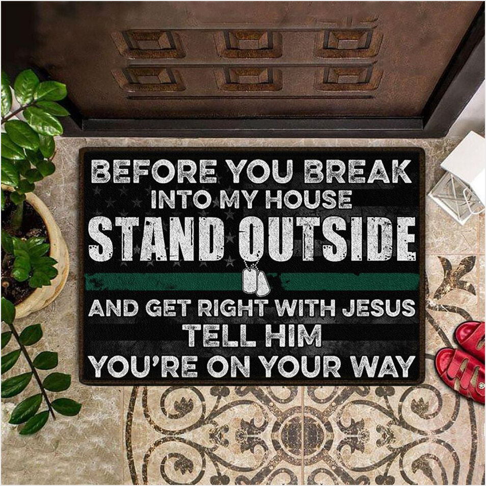 Thin Green Line Before You Break Into My House Doormat Unique Military Gift Army Veteran Decor-1