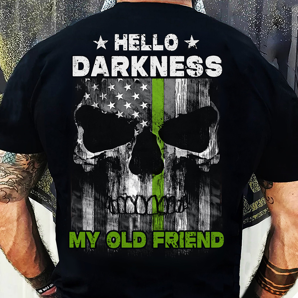 Thin Green Line Skull Shirt Hello Darkness My Old Friend T-Shirt Gifts For Military-1