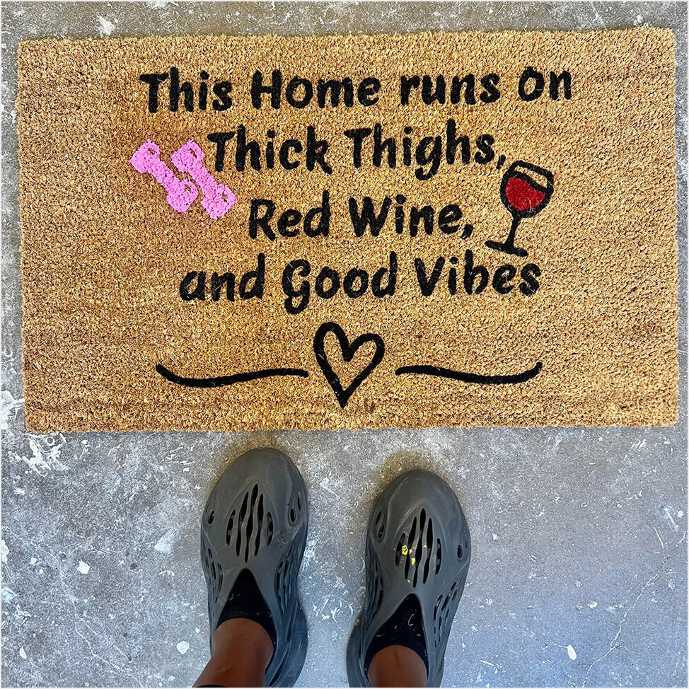 This Home Runs On Thick Thighs Red Wine And Good Vibes Doormat Funny Welcome Mat Sayings-1