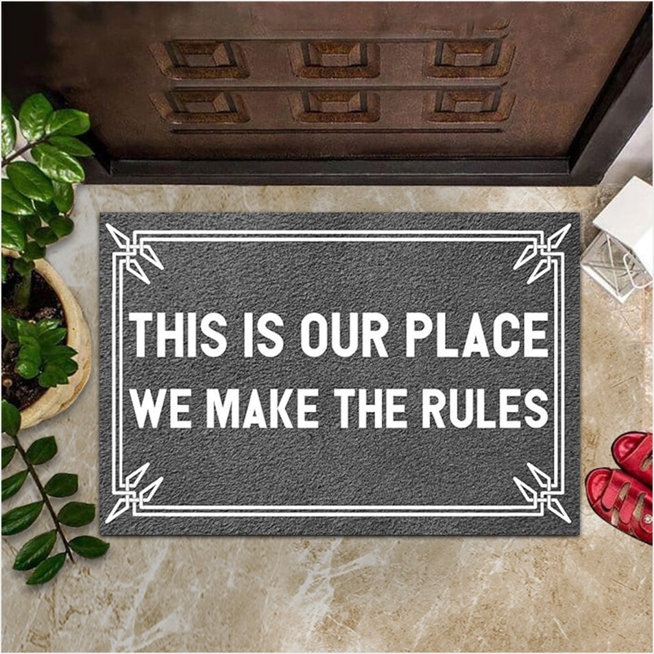 This Is Our Place We Make The Rules Doormat Front Door Mat Indoor Home Decorations-1