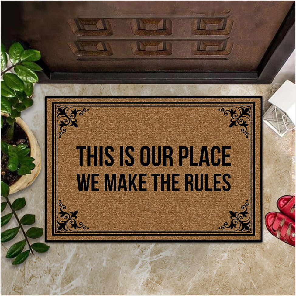 This Is Our Place We Make The Rules Doormat Indoor Welcome Mat Front Door Decor Gifts For Fans-1