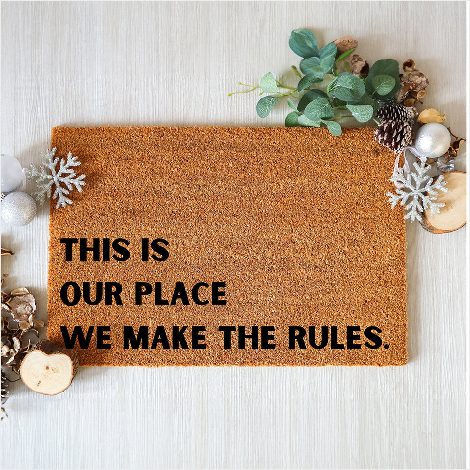 This Is Our Place We Make The Rules Doormat Welcome Mats For Front Door New Home Gift-1