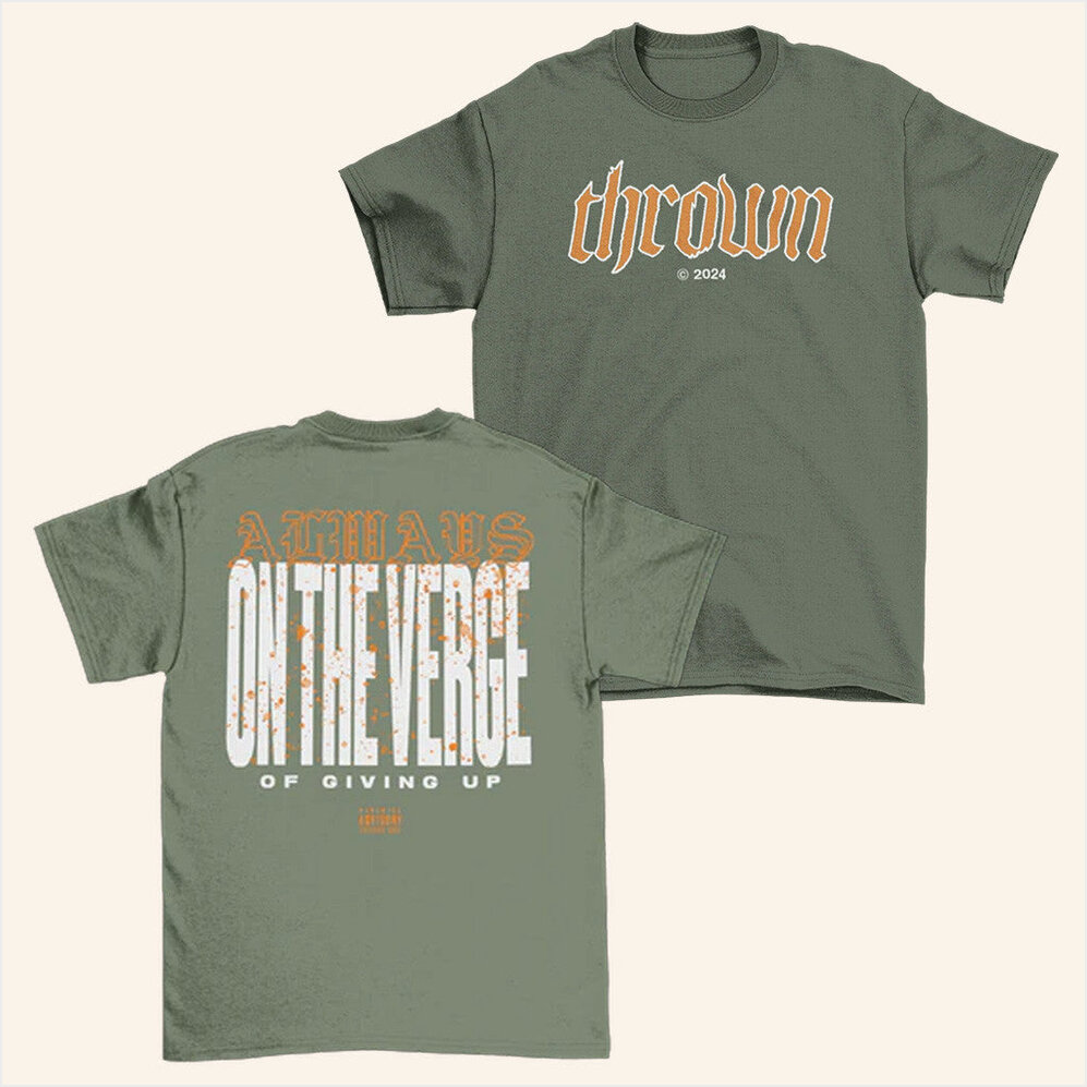 Thrown Merch On The Verge Green T-Shirt Presents For Boyfriend Birthday Gifts For Friends-1