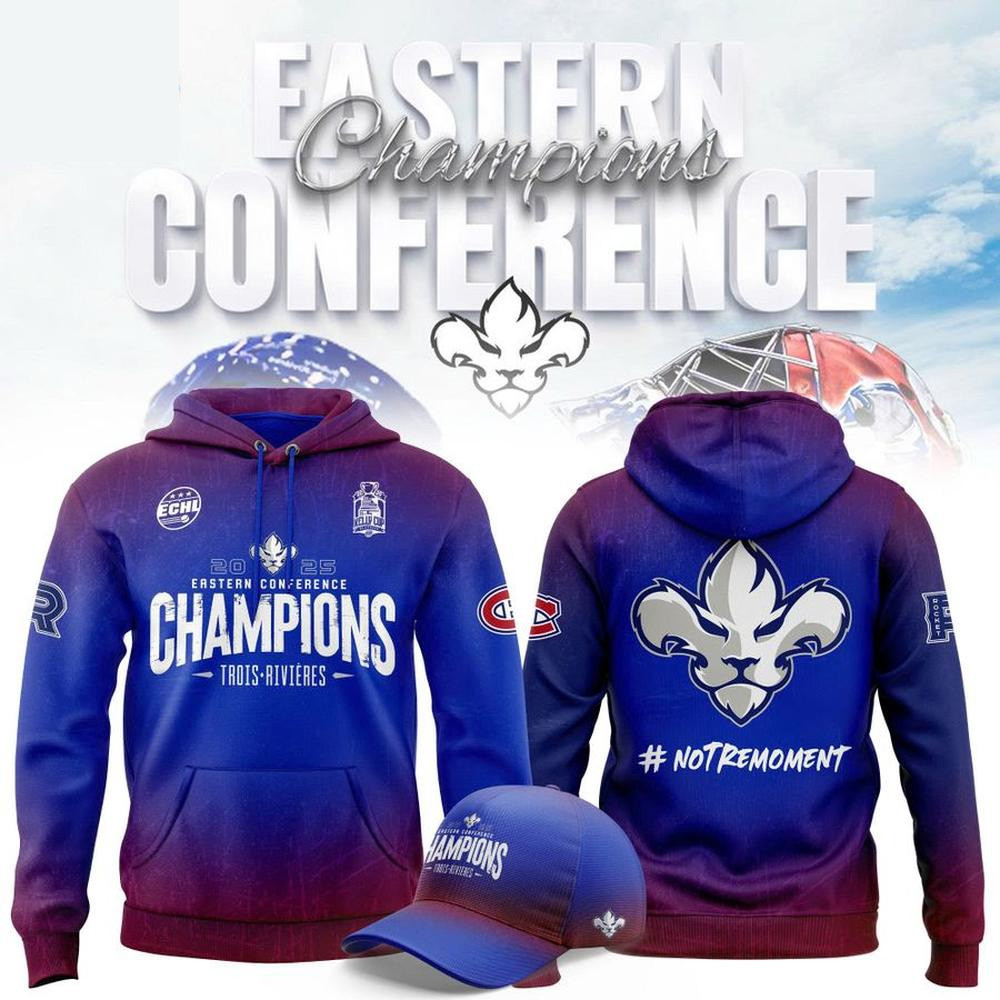 Trois Rivieres Lions 2025 ECHL Eastern Conference Champions Hoodie Top Father's Day Gifts-1