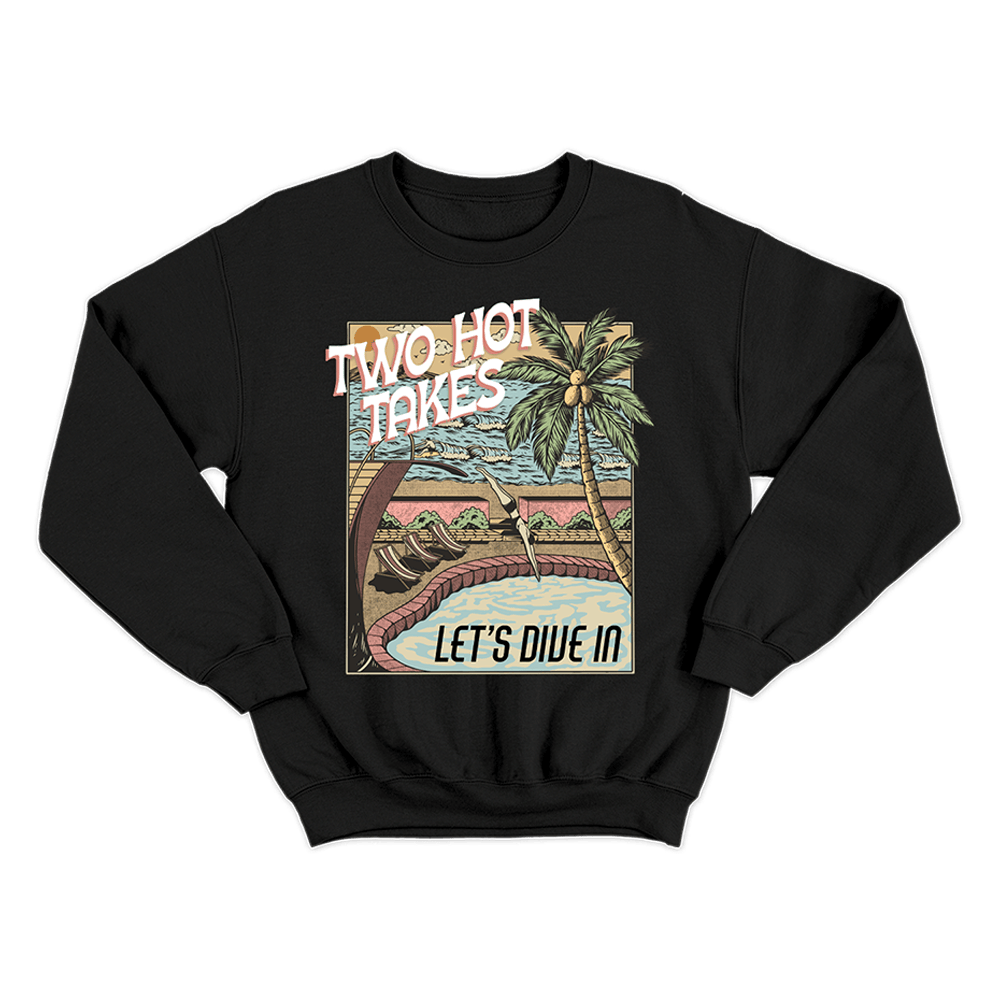 Two Hot Takes Merch Let's Dive In Black Sweatshirt Mother's Day Gifts For Wife-1