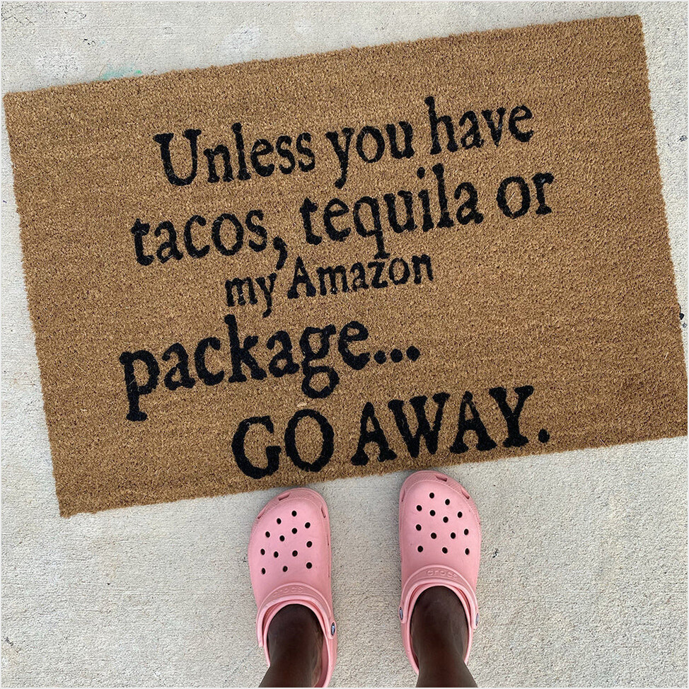 Unless You Have Tacos Tequila Or My Amazon Package Go Away Doormat Funny Sayings Mat-1