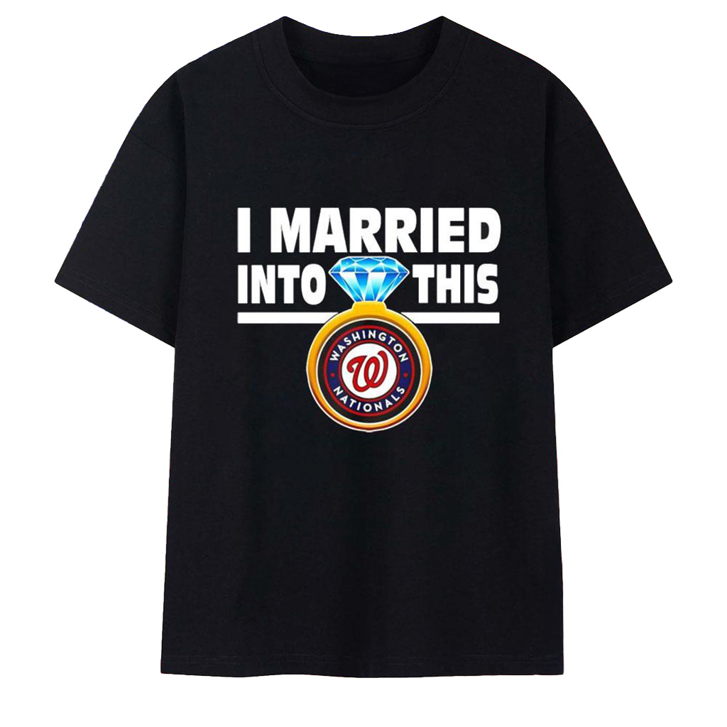 Washington Nationals I Married Into This T-Shirt Washington Nationals Merch Fans Gifts-1