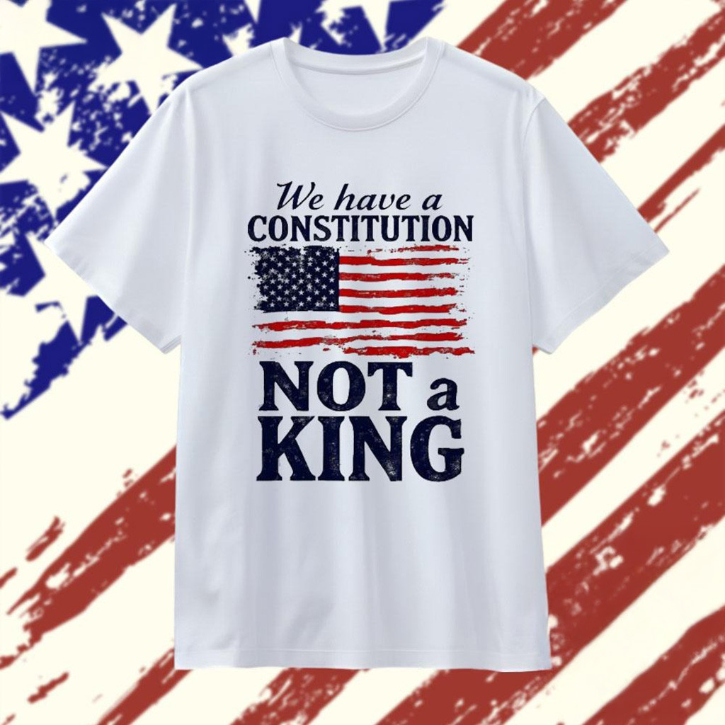 We Have A Constitution No Kings Flag T-Shirt-1