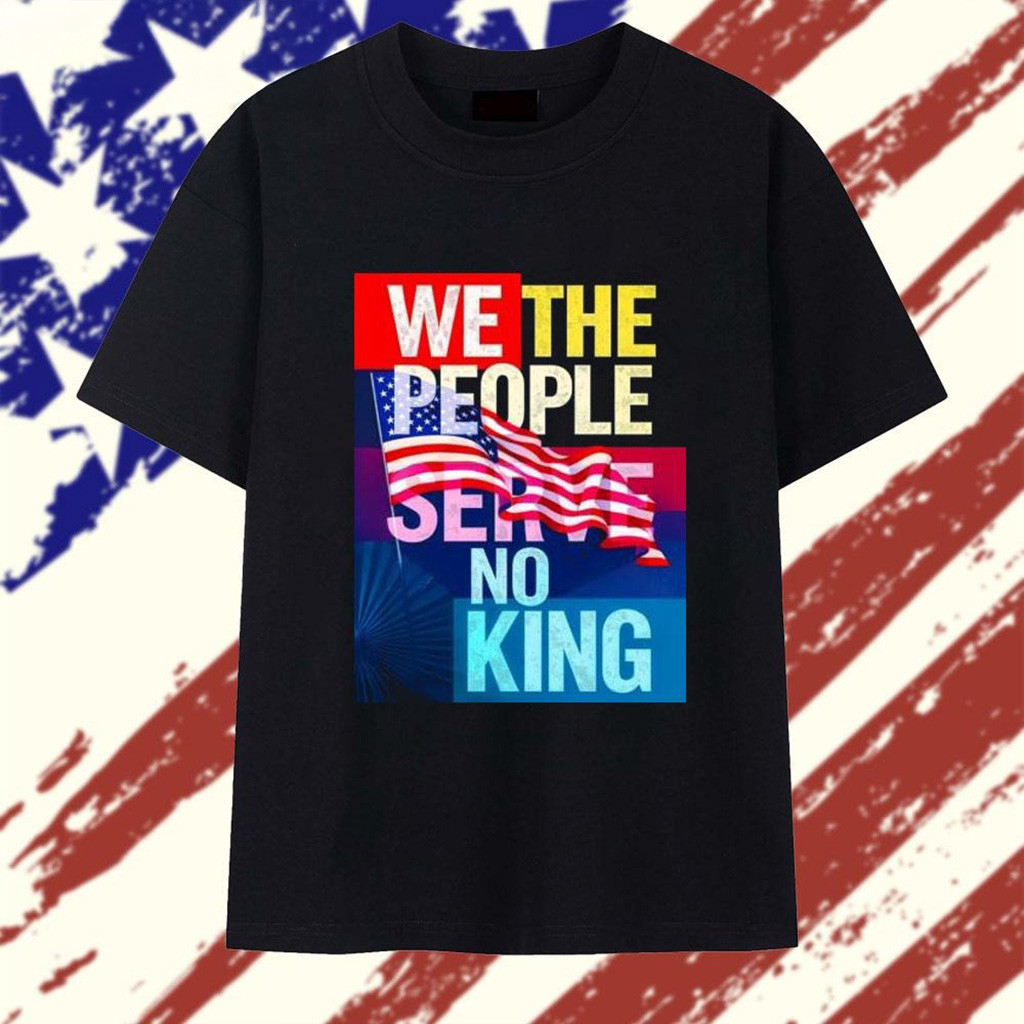 We The People Serve No King T-Shirt FDT Merch-1