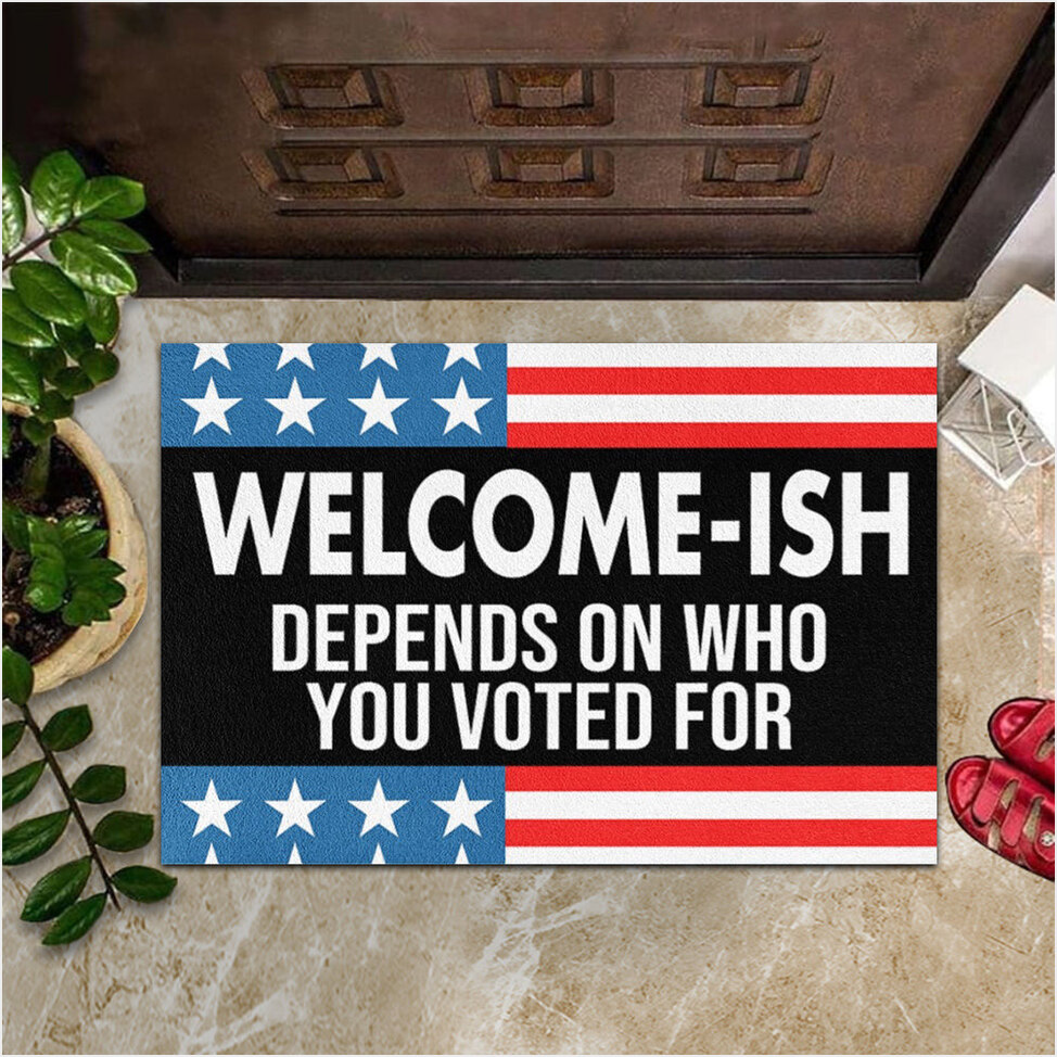 Welcome-Ish Depends On Who You Voted For Doormat Political Merchandise Indoor Floor Mats-1
