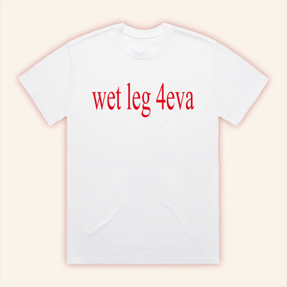 Wet Leg Merch Wet Leg 4eva T-Shirt Birthday Gifts For Friends Gifts For Her Christmas Presents Ideas-1 Wet Leg Merch Wet Leg 4eva T-Shirt Birthday Gifts For Friends Gifts For Her Christmas Presents Ideas-1