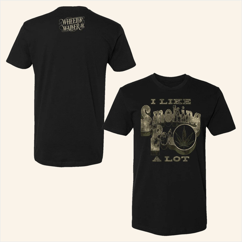 Wheeler Walker Jr Merch Like Smokin Pot A Lot Shirt Gifts For Him Birthday Gifts For Friends-1 Wheeler Walker Jr Merch Like Smokin Pot A Lot Shirt Gifts For Him Birthday Gifts For Friends-1