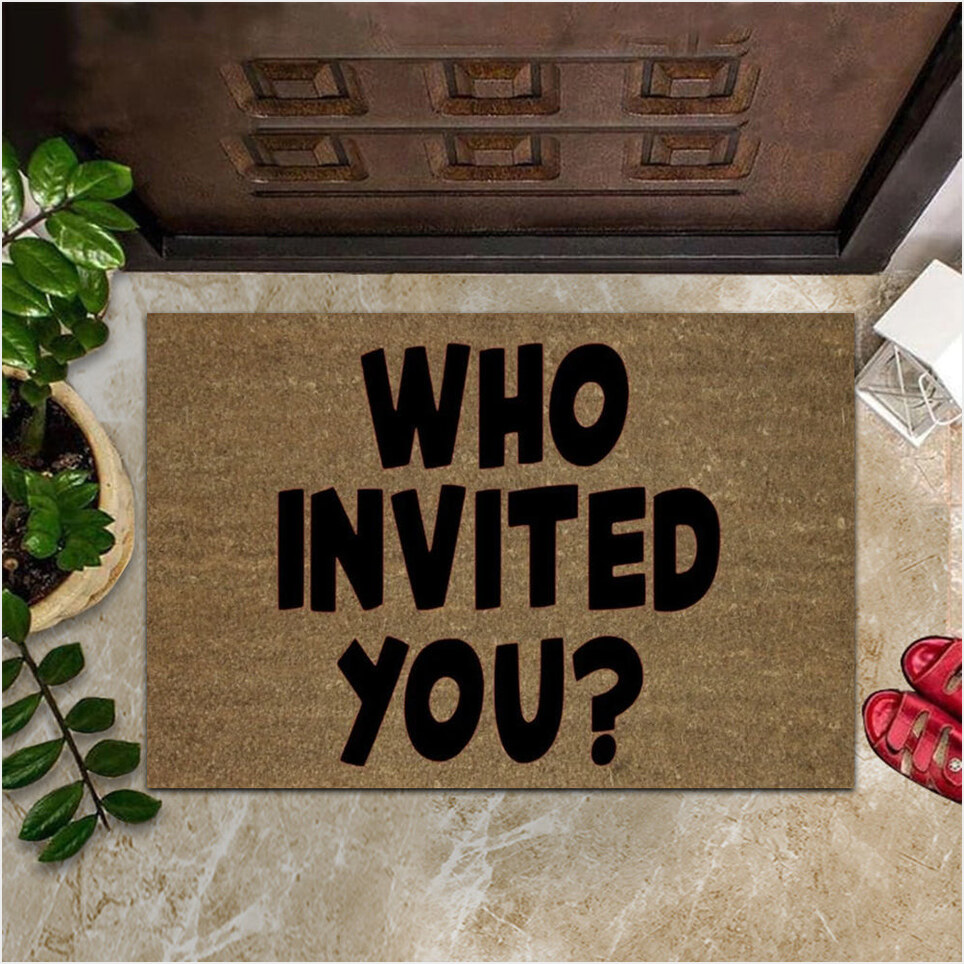 Who Invited You Doormat Sayings Humorous Funny Welcome Mats For Front Door Gifts For Besties-1