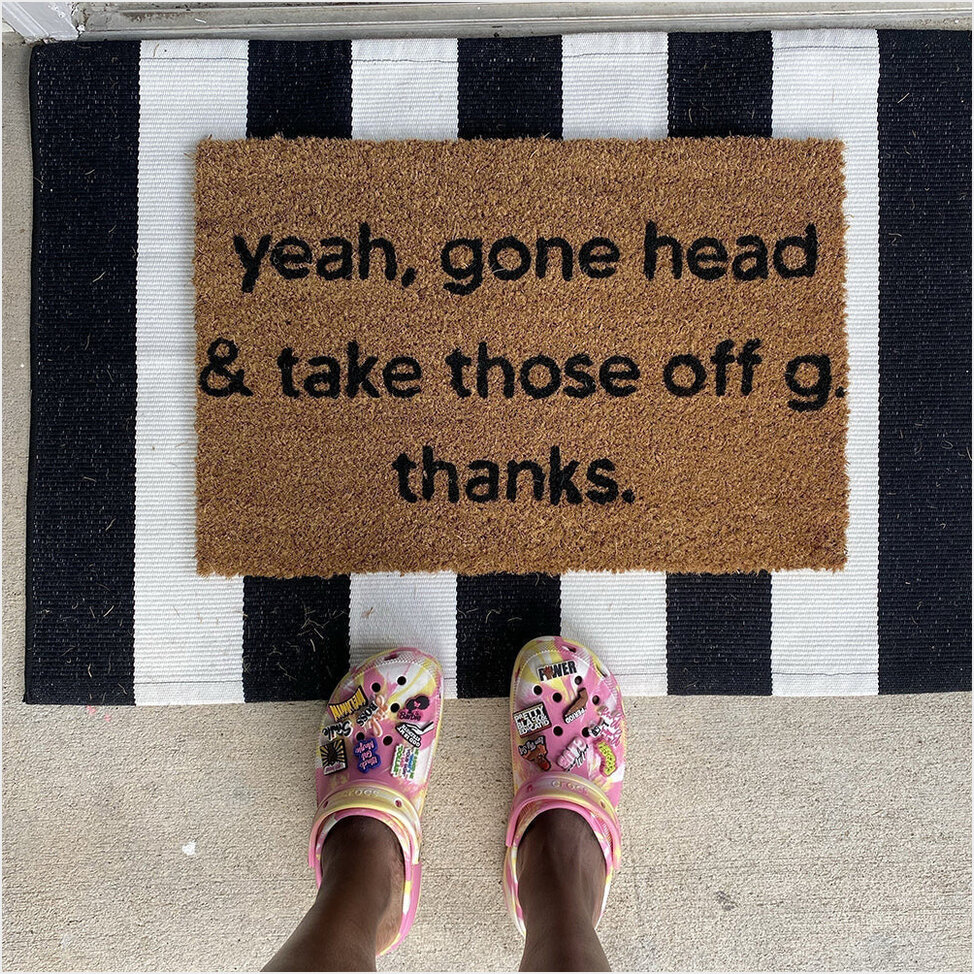 Yeah Gone Head And Take Those Off G Thanks Doormat Funny House Mats Gifts For Best Friend-1