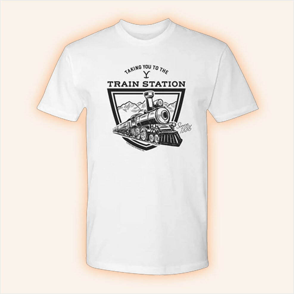 Yellowstone TV Merch Yellowstone Taking You To The Train Station T-Shirt Him Gifts-1