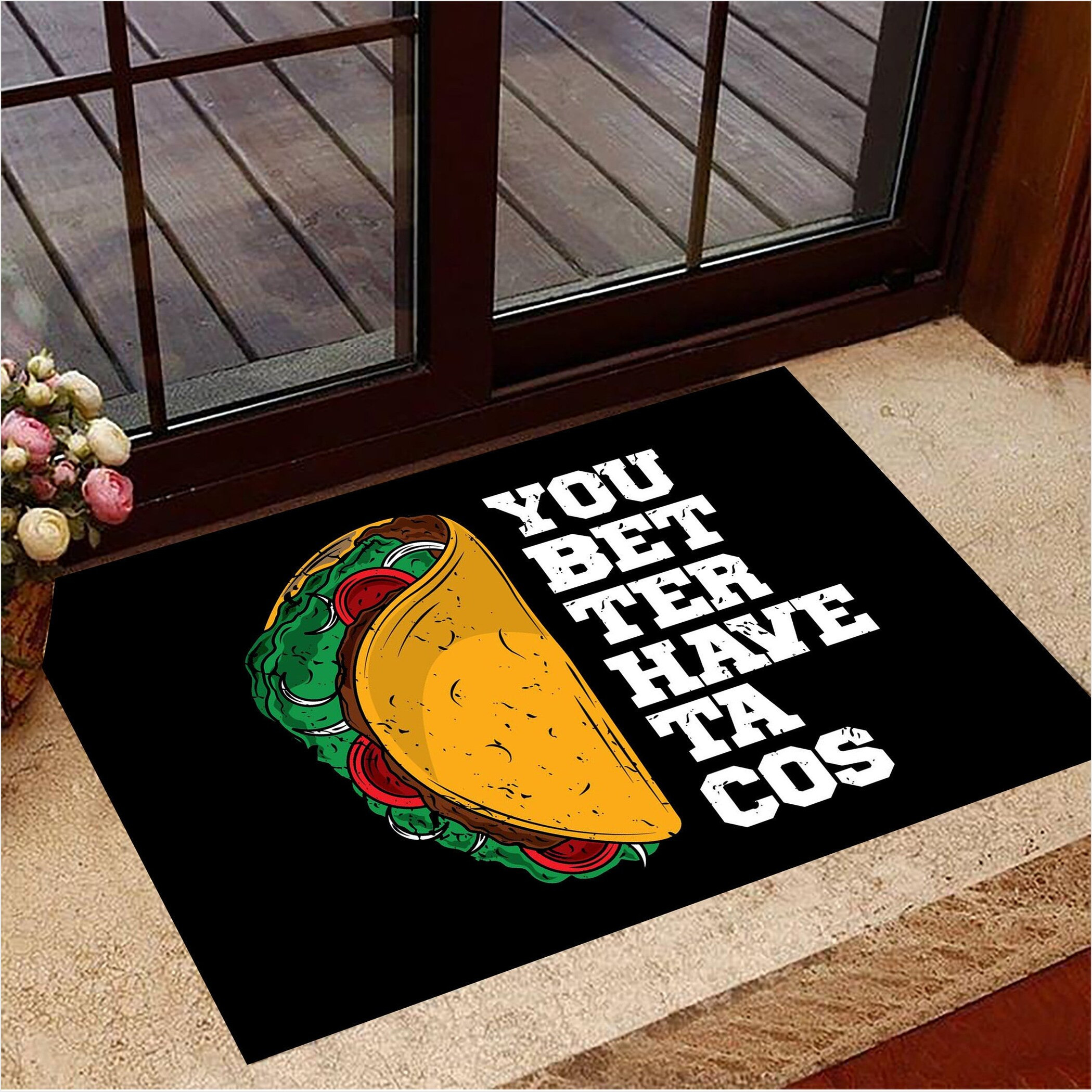 You Better Have Tacos Doormat Funny Sayings Front Door Mat Taco Bell Merch Gifts For Besties-1