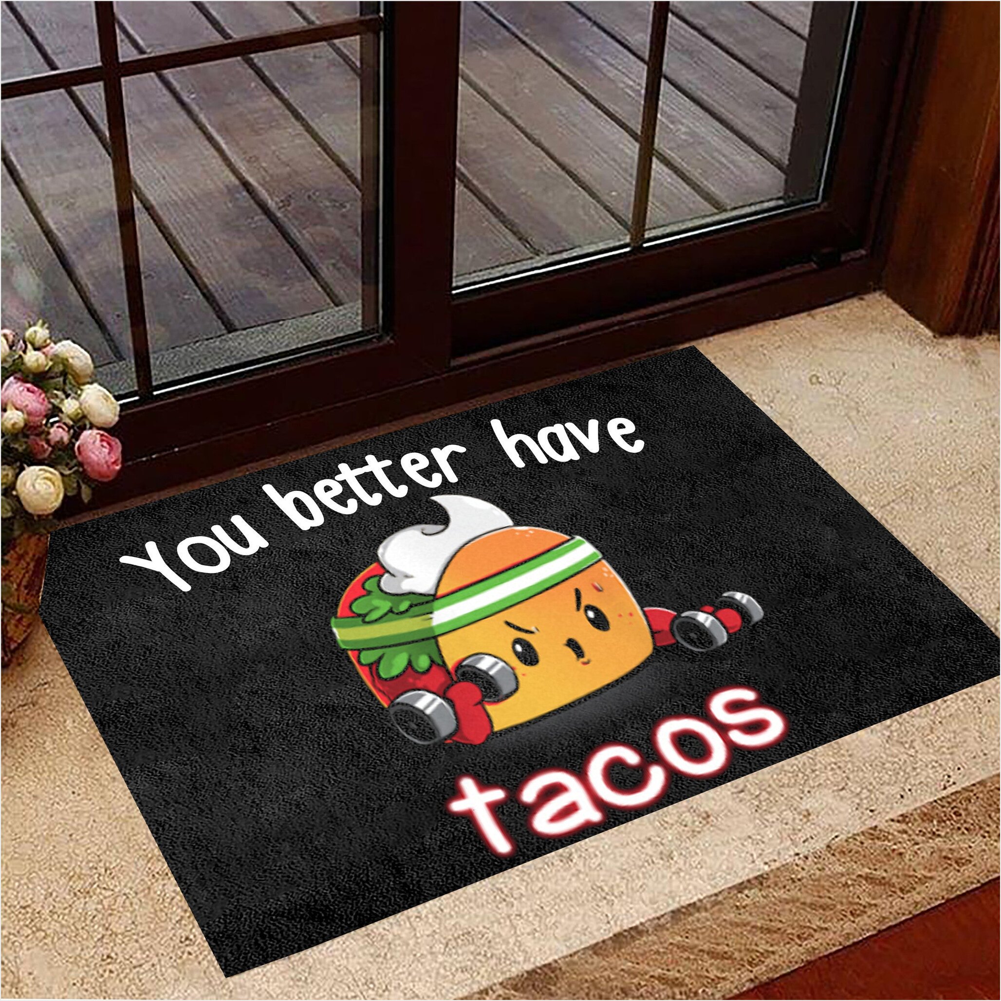 You Better Have Tacos Doormat Taco Bell Merch Funny Doormat Sayings Gift Ideas Gifts For Fans-1