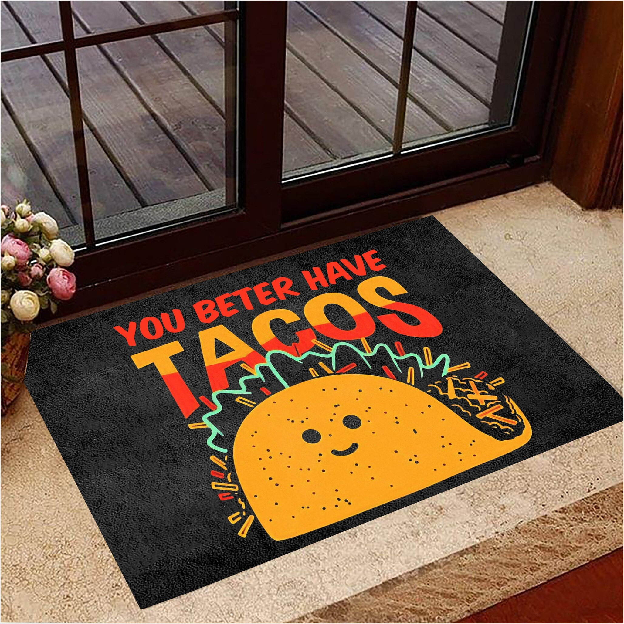 You Better Have Tacos Doormat Taco Bell Merchandise Funny Doormat Sayings Gifts For BFF-1
